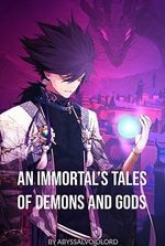 An Immortal's Tales Of Demons And Gods - TDG Fanfic