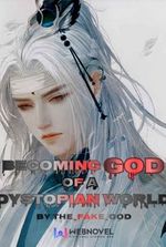 Becoming God of a Dystopian World