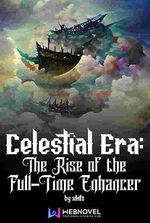 Celestial Era: The Rise of the Full-Time Enhancer