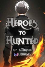 Heroes to Hunted