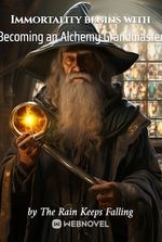 Immortality begins with Becoming an Alchemy Grandmaster