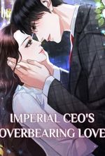Imperial CEO's Overbearing Love