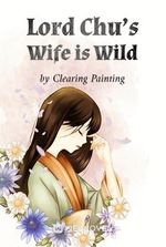 Lord Chu's Wife is Wild