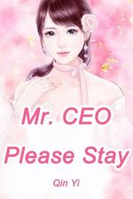 Mr. CEO, Please Stay