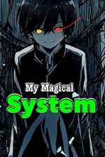 My Magical System