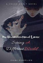My Unconventional Lover: Seeing A Different World