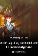 On The Day Of My 100th Blind Date, I Arrested My Date
