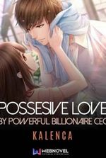 Possessive love by powerful billionaire CEO