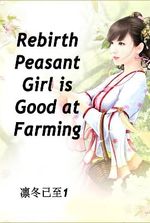 Rebirth: Peasant Girl is Good at Farming