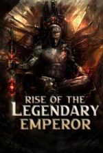 Rise of the Legendary Emperor