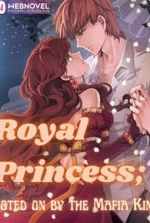 Royal Princess: Doted On By The Mafia King