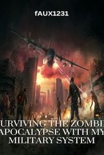 Surviving the Zombie Apocalypse With My Military System
