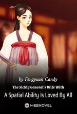 The Sickly General's Wife With A Spatial Ability Is Loved By All
