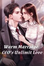 Warm Marriage: CEO's Unlimit Love