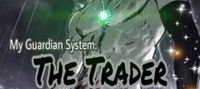 My Guardian System: The Trader